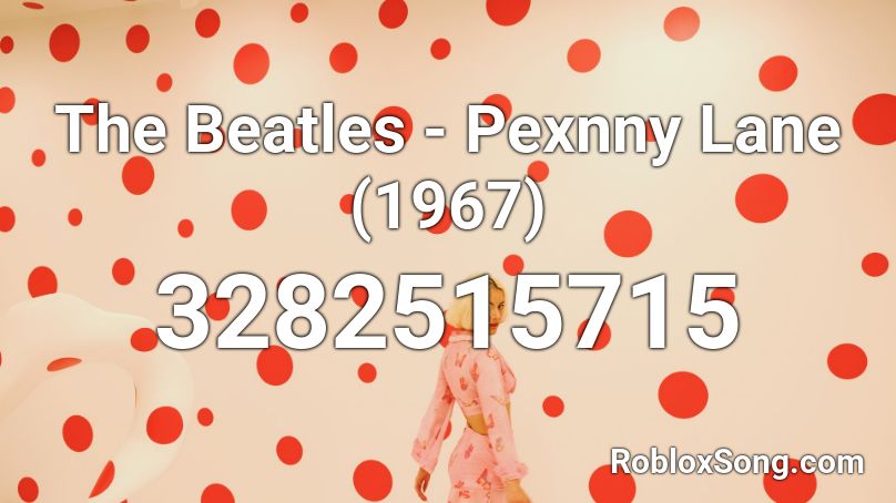 The Beatles - Pexnny Lane  (1967) Roblox ID