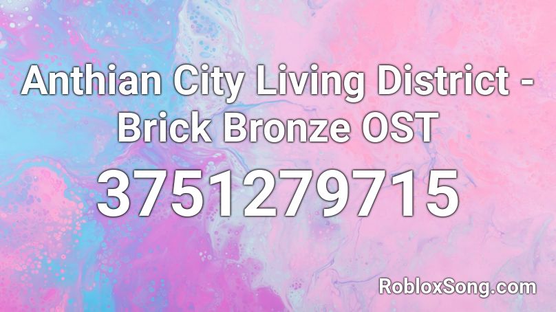 Anthian City Living District - Brick Bronze OST Roblox ID
