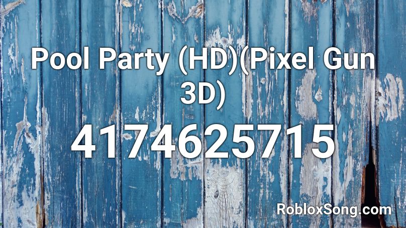 Pool Party (HD)(Pixel Gun 3D) Roblox ID