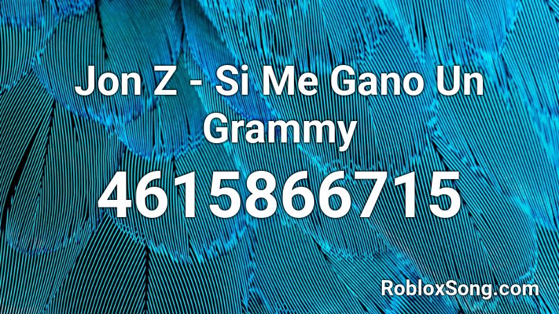 Jon Z - Si Me Gano Un Grammy  Roblox ID