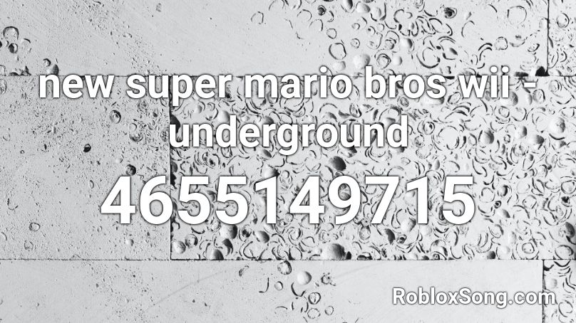 new super mario bros wii - underground Roblox ID