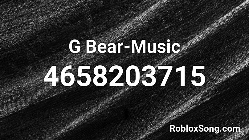G Bear-Music Roblox ID