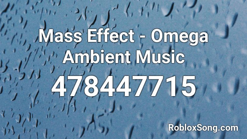 Mass Effect - Omega Ambient Music Roblox ID