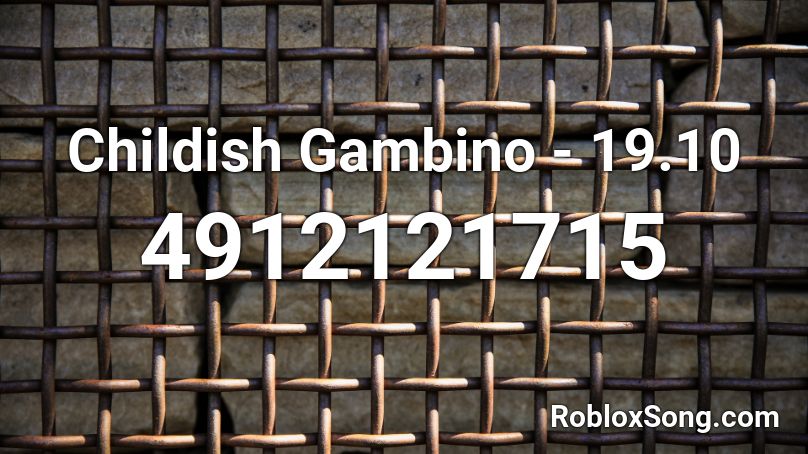 Childish Gambino - 19.10 Roblox ID