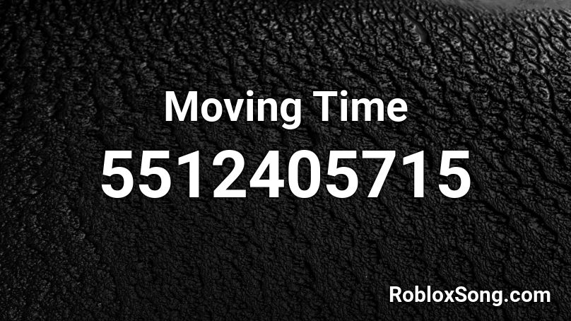 Moving Time Roblox ID