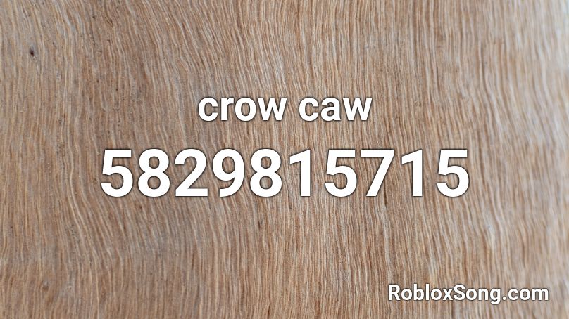 crow caw Roblox ID