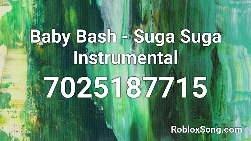 Baby Bash - Suga Suga Instrumental Roblox ID