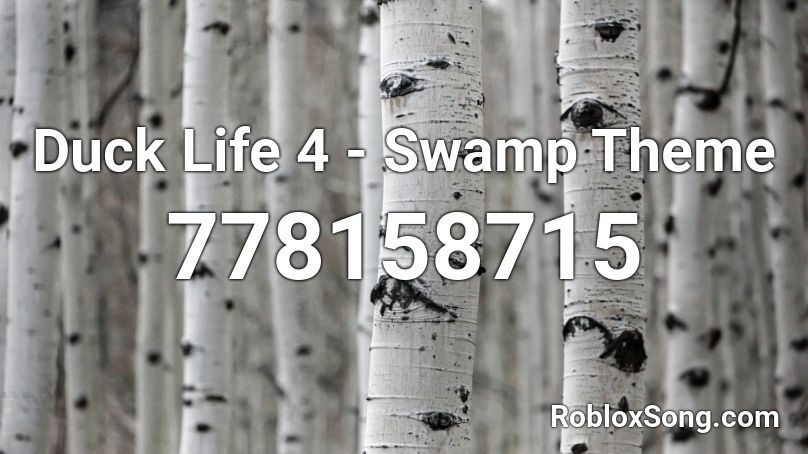 Duck Life 4 - Swamp Theme Roblox ID