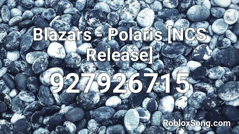 Blazars - Polaris [NCS Release] Roblox ID