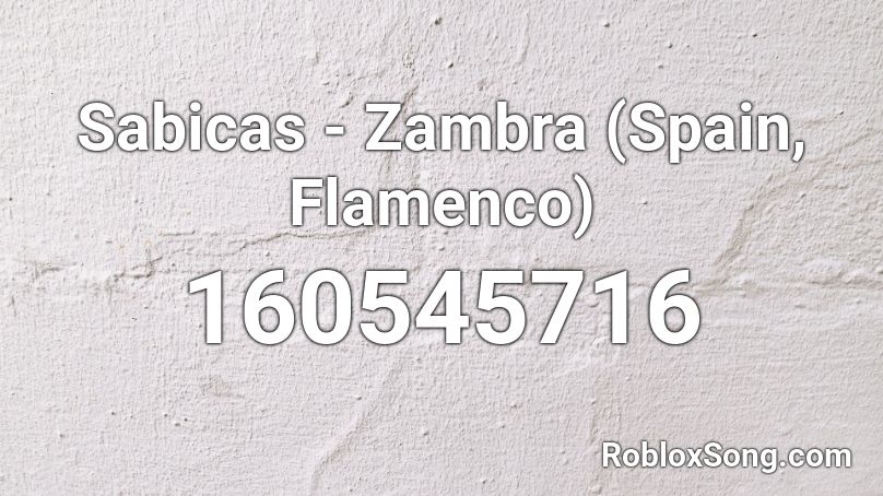 Sabicas - Zambra (Spain, Flamenco) Roblox ID