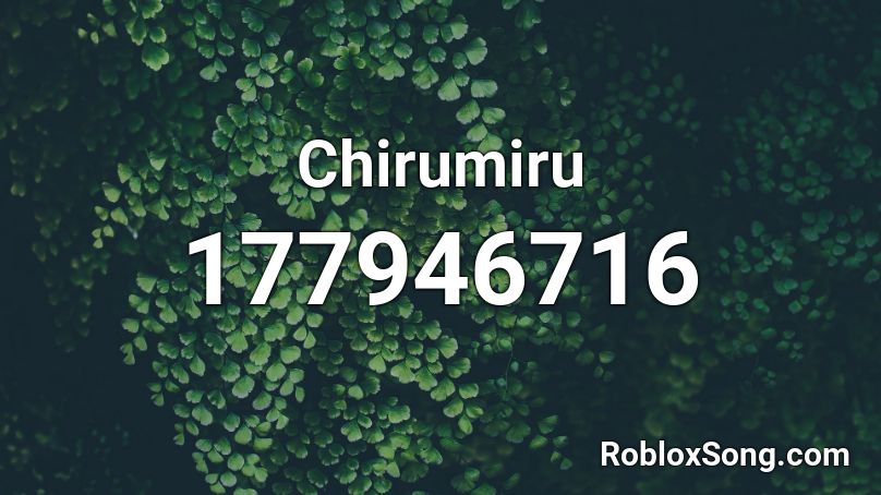 Chirumiru Roblox ID