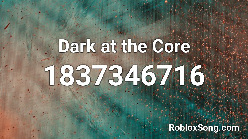 Dark at the Core Roblox ID