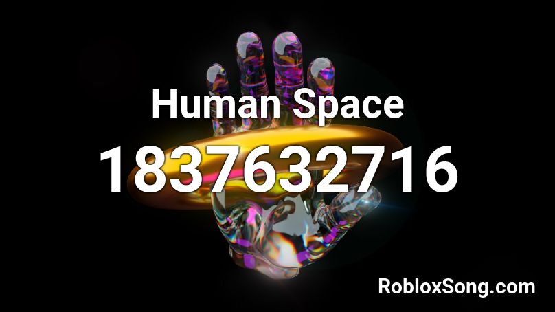 Human Space Roblox ID