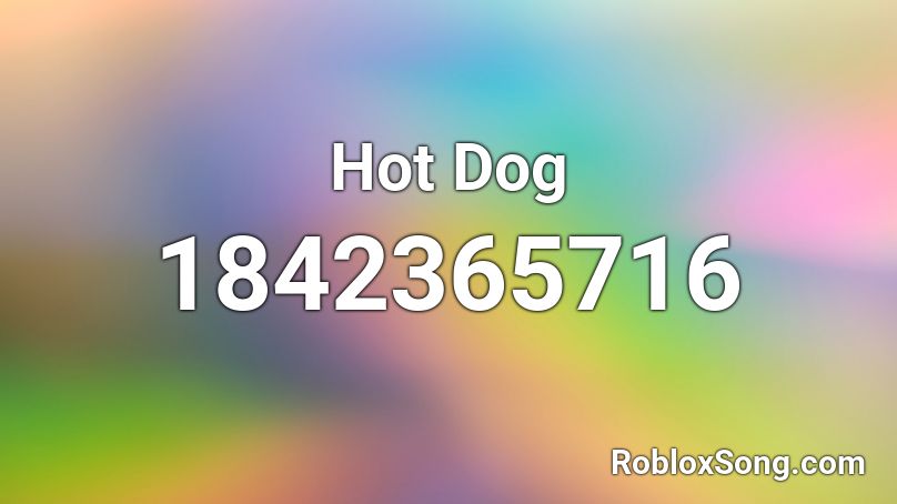 Hot Dog Roblox ID