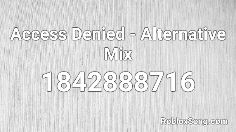 Access Denied - Alternative Mix Roblox ID