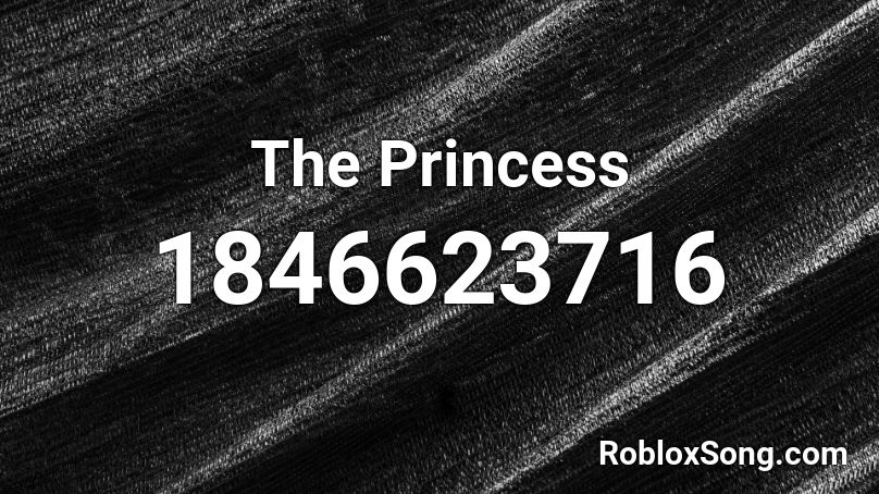 The Princess Roblox ID