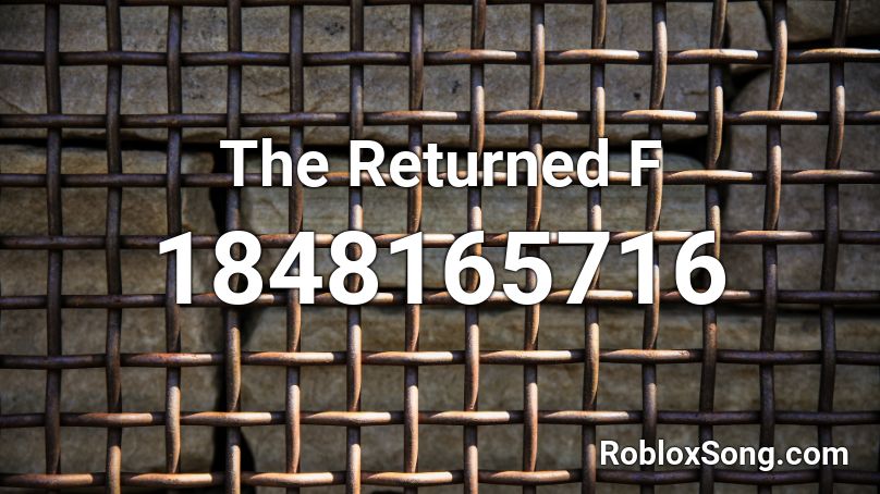 The Returned F Roblox ID