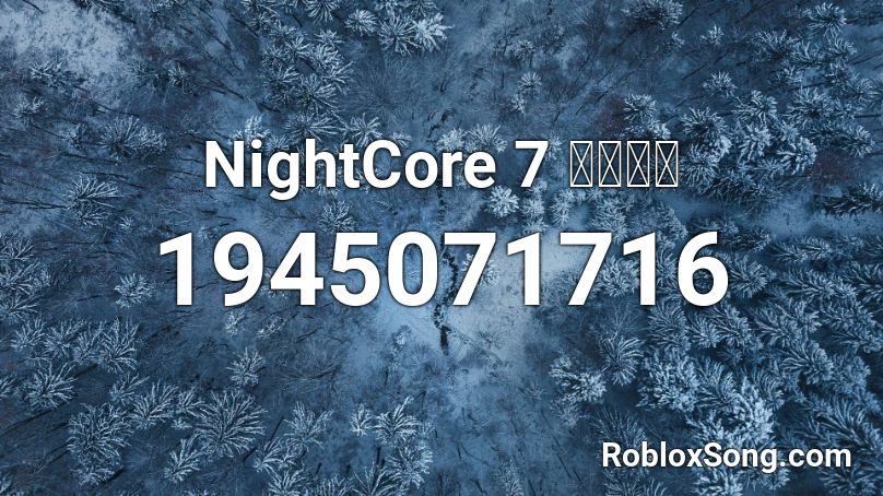 NightCore 7 นาที Roblox ID