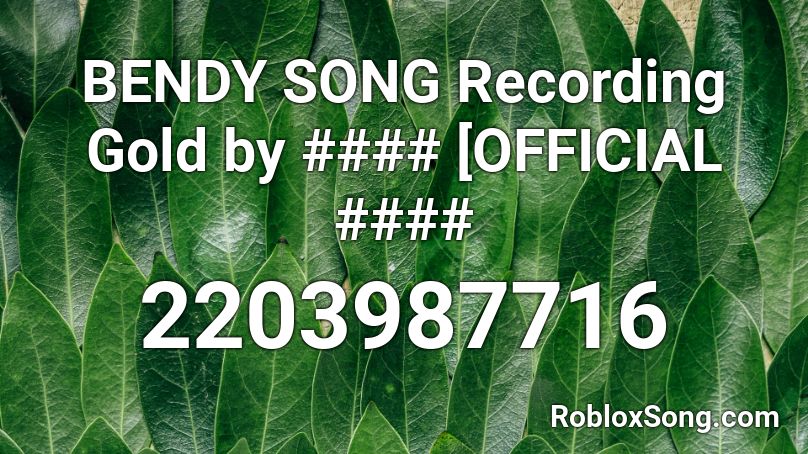 Bendy Song Recording Gold By Official Roblox Id Roblox Music Codes - roblox id code music bendy song