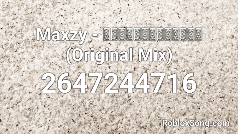 Maxzy ส ดจ ดปล ดบอก Original Mix Roblox Id Roblox Music Codes - flamingo cow rap roblox id