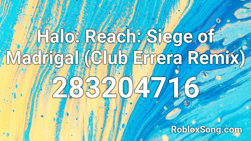 Halo Reach Siege Of Madrigal Club Errera Remix Roblox Id Roblox Music Codes - roblox halo reach theme song id