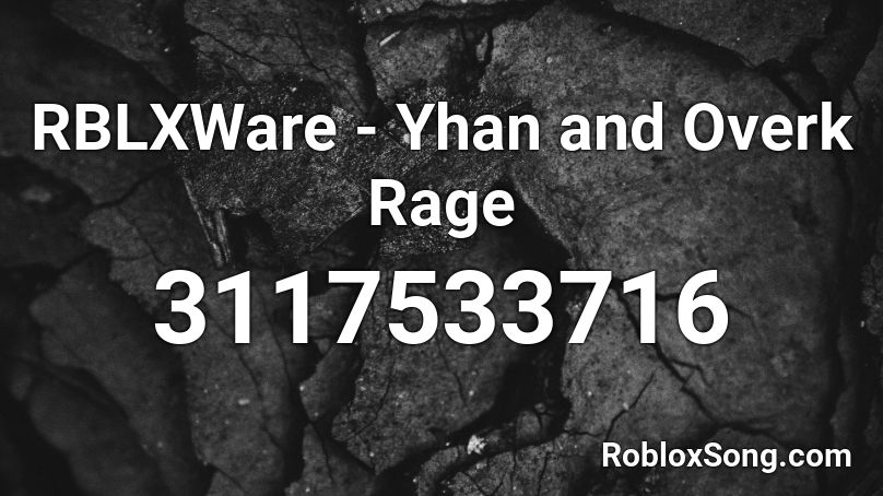 RBLXWare -  Yhan and Overk Rage Roblox ID
