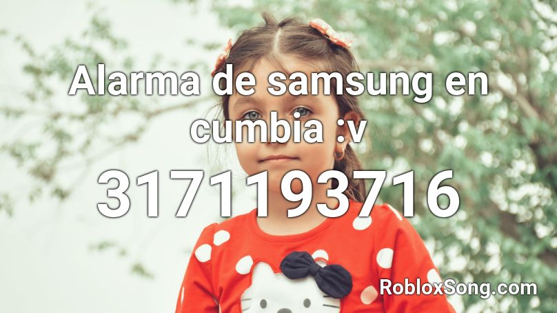 Alarma de samsung en cumbia :v Roblox ID