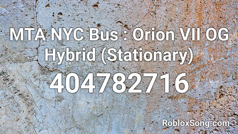 Mta Nyc Bus Orion Vii Og Hybrid Stationary Roblox Id Roblox Music Codes - roblox mta bus