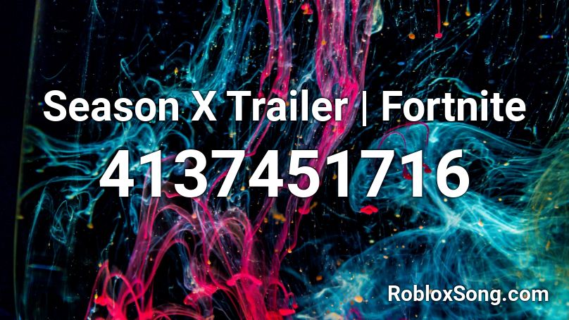 Season X Trailer | Fortnite Roblox ID