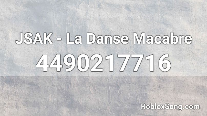 JSAK - La Danse Macabre Roblox ID