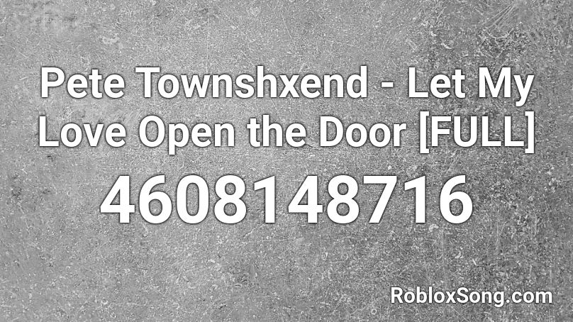 Pete Townshxend - Let My Love Open the Door [FULL] Roblox ID