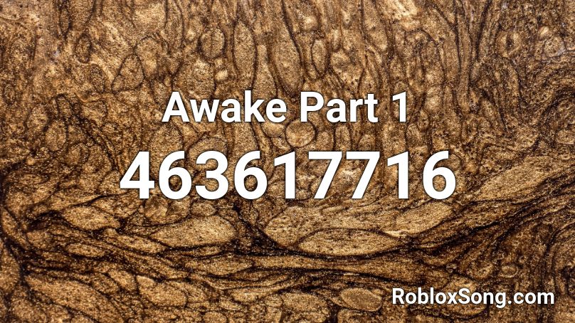 Awake Part 1 Roblox ID