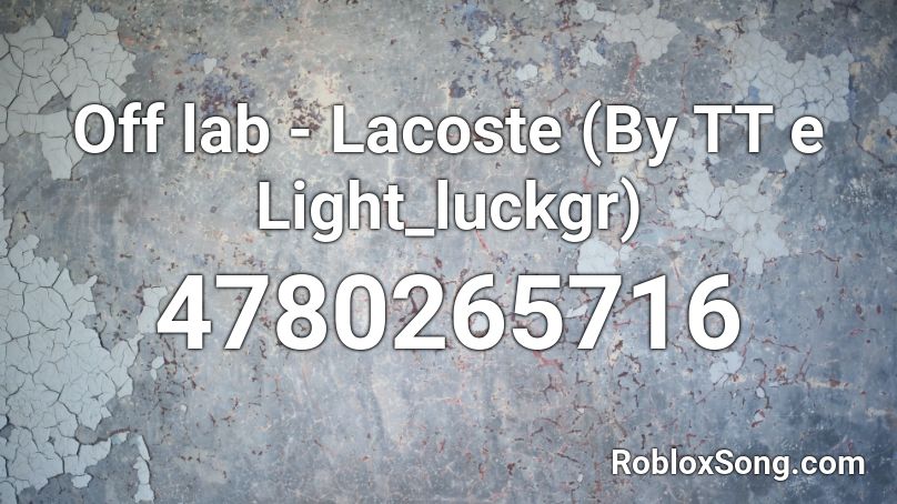 Off lab - Lacoste (By TT e Light_luckgr) Roblox ID