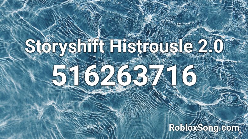 Storyshift Histrousle 2.0 Roblox ID