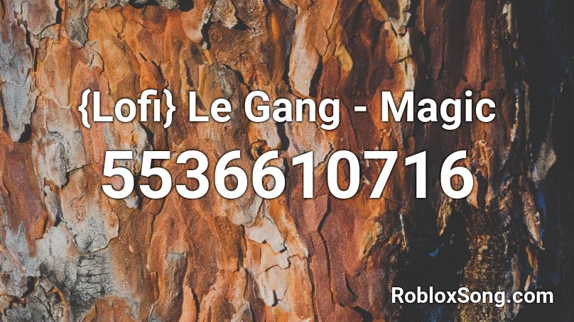 {Lofi} Le Gang - Magic Roblox ID