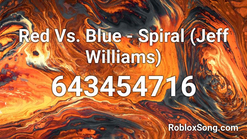 Red Vs. Blue - Spiral (Jeff Williams) Roblox ID