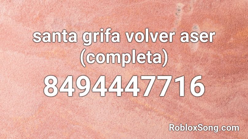 santa grifa volver aser (completa) Roblox ID