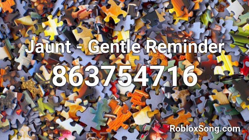 Jaunt - Gentle Reminder Roblox ID