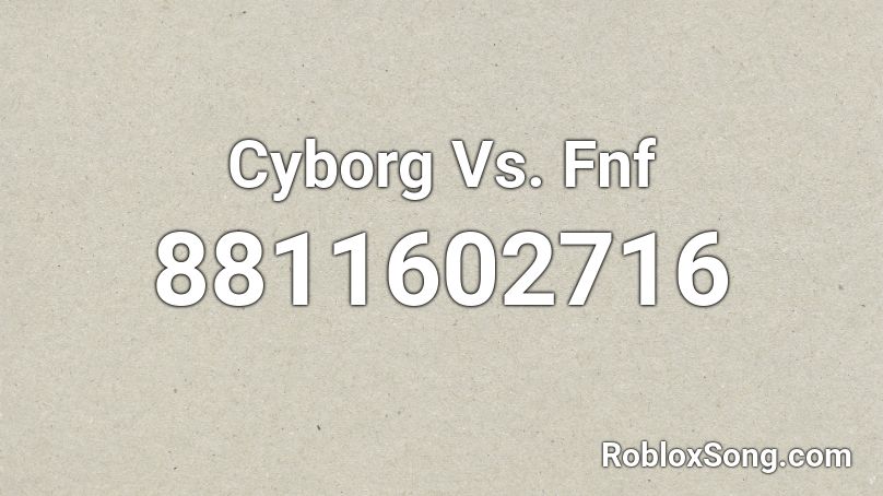 Cyborg Vs. Fnf  Roblox ID