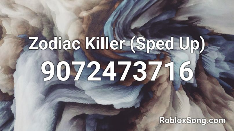 Zodiac Killer (Sped Up) Roblox ID