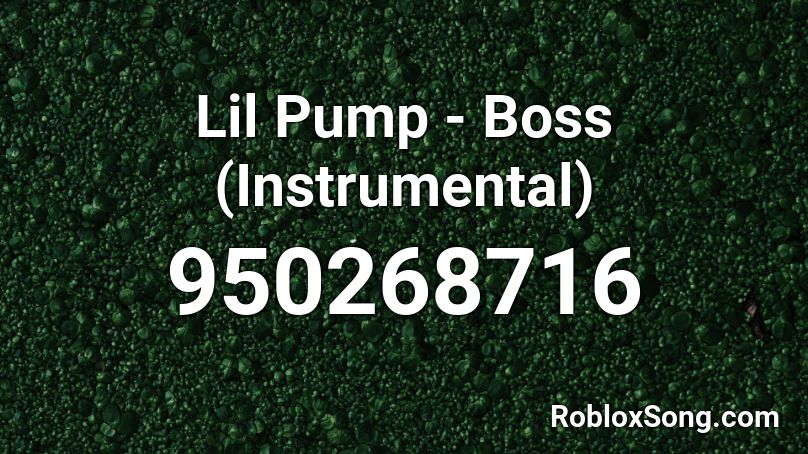 Lil Pump Boss Instrumental Roblox Id Roblox Music Codes - roblox lil pump codes