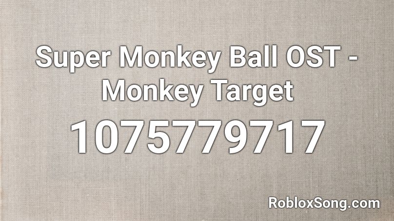 Super Monkey Ball OST - Monkey Target Roblox ID