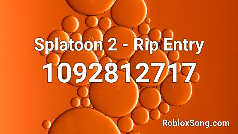 Splatoon 2 - Rip Entry Roblox ID