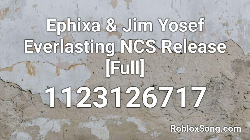 Ephixa & Jim Yosef Everlasting NCS Release [Full] Roblox ID