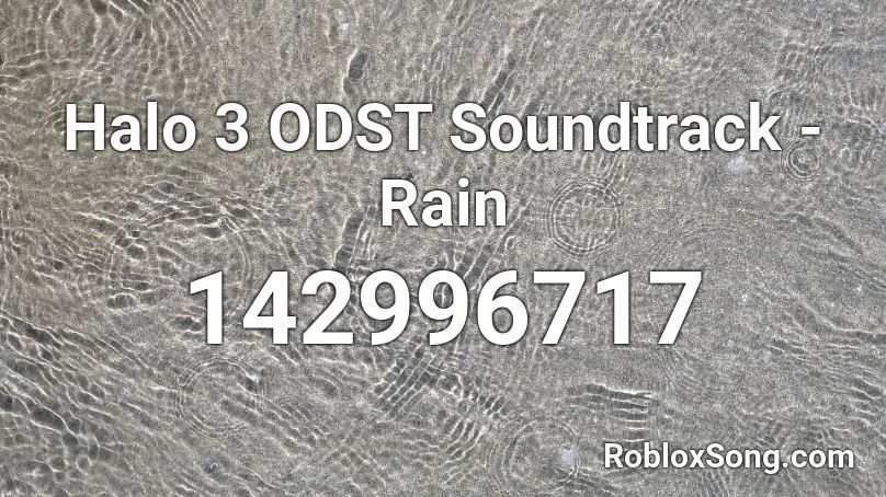 Halo 3 ODST Soundtrack - Rain Roblox ID