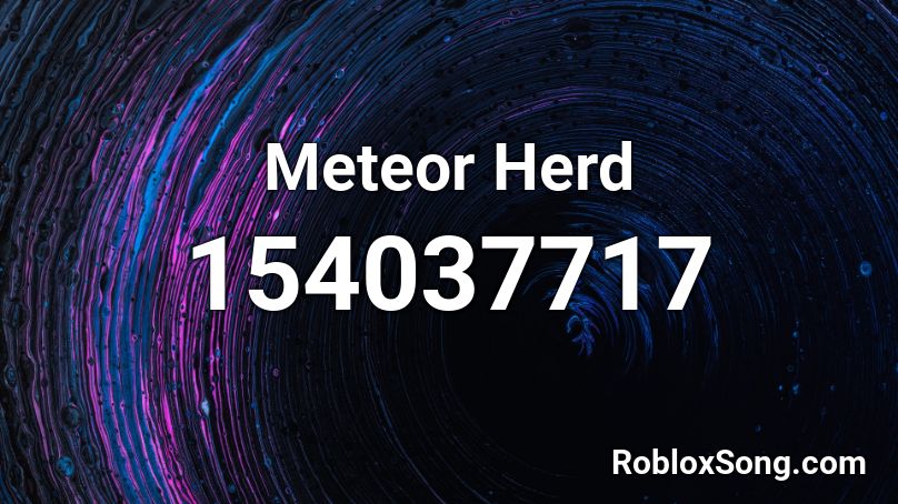 Meteor Herd Roblox ID