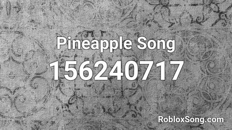 Pineapple Song Roblox ID