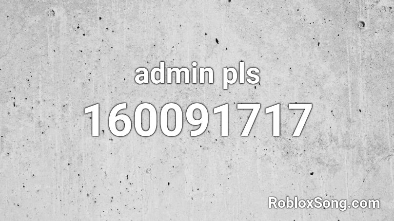 admin pls Roblox ID
