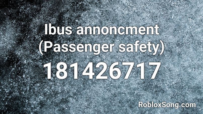 Ibus annoncment (Passenger safety) Roblox ID