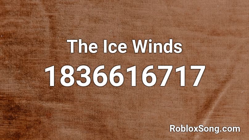 The Ice Winds Roblox ID